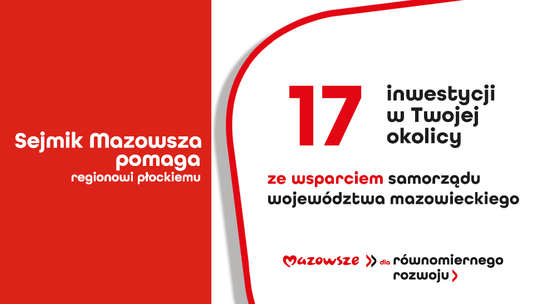 17 lokalnych inwestycji z subregionu płockiego ze wsparciem samorządu Mazowsza