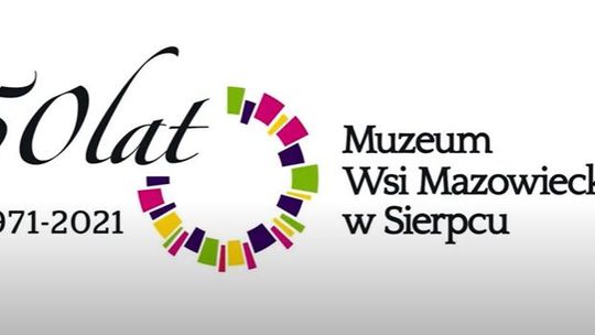 50 lat Muzeum Wsi Mazowieckiej w Sierpcu
