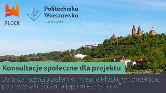 „Analiza rozwoju zieleni w mieście Płocku w kontekście poprawy jakości życia jego mieszkańców” – konsultacje społeczne, sprawdź kiedy!