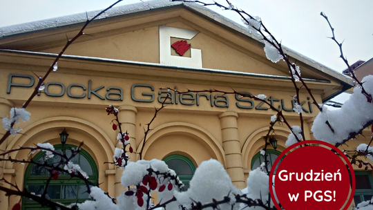 Grudzień w Płockiej Galerii Sztuki!