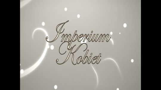 Imperium Kobiet - (S1.Odc.1)