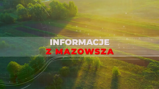 Informacje z Mazowsza - 13.03.2026