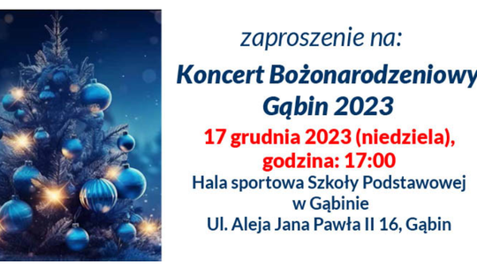 Koncert Bożonarodzeniowy w Gąbinie już w najbliższą niedzielę!