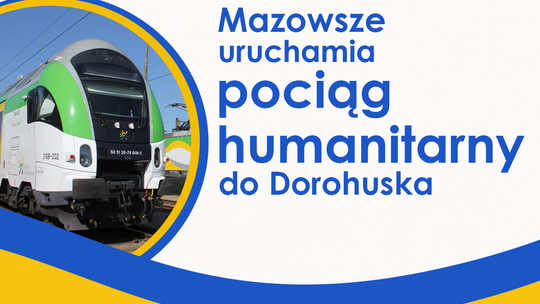 Mazowsze uruchamia pociąg humanitarny do Dorohuska
