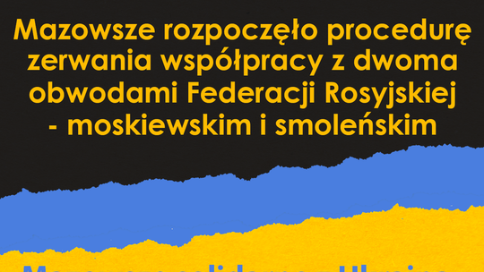 Mazowsze zrywa współpracę z obwodami rosyjskimi
