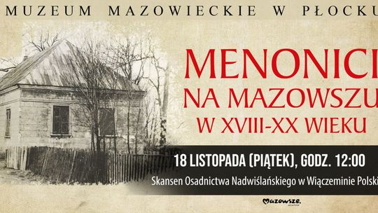 „Menonici na Mazowszu w XVIII-XX wieku” - Wernisaż wystawy Wojciecha Marchlewskiego