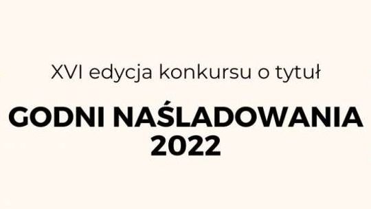 Oddaj głos do konkursu ,,Godni Naśladowania”!