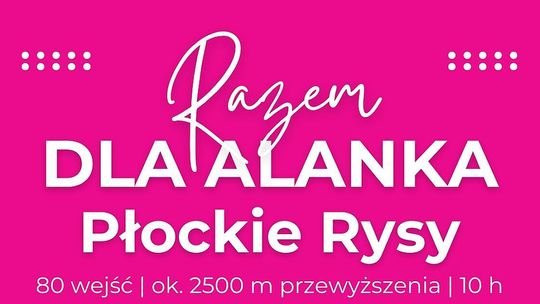 Płockie Rysy dla Alanka.