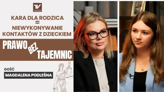 Prawo bez Tajemnic - Niewykonywanie kontaktów z dzieckiem - kiedy sąd może ukarać rodzica? [podcast]
