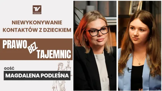 Prawo bez Tajemnic - niewykonywanie kontaktów z dzieckiem [podcast]