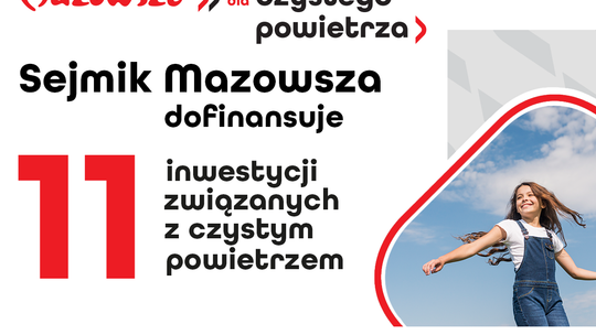 Sejmik Mazowsza dla czystego powietrza. 11 projektów z regionu płockiego dofinansowanych!