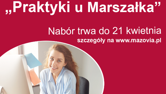 Studencie, praktykuj u Marszałka!