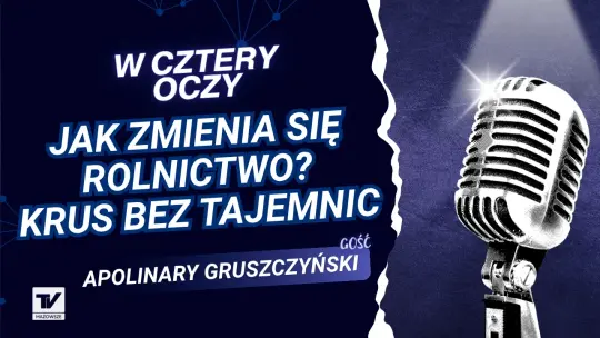 W Cztery Oczy - Apolinary Gruszczyński, o historii, rolnictwie i mitach dotyczących KRUS