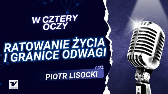 W Cztery Oczy - Piotr Lisocki, o bezpieczeństwie nad wodą, ratowaniu życia i zdrowia, i o...sporcie
