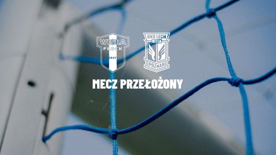 Wisła nie zagra z Lechem w terminie