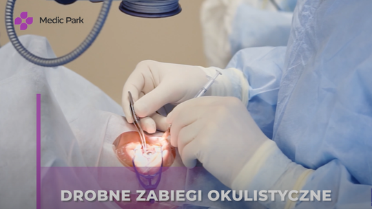 Zdrowo Poinformowani - drobne zabiegi okulistyczne, Medic Park