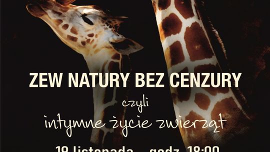 ZEW NATURY BEZ CENZURY w płockim ZOO – Spotkanie tylko dla dorosłych!
