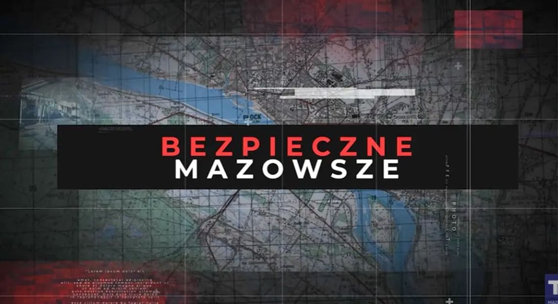 Bezpieczne Mazowsze - odc. 2 / Powiat płocki