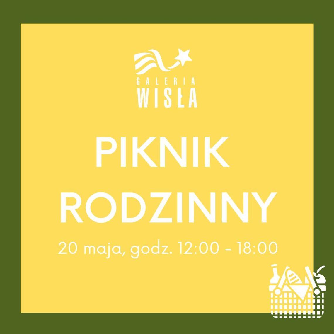 GALERIA WISŁA Zaprasza na piknik rodzinny!