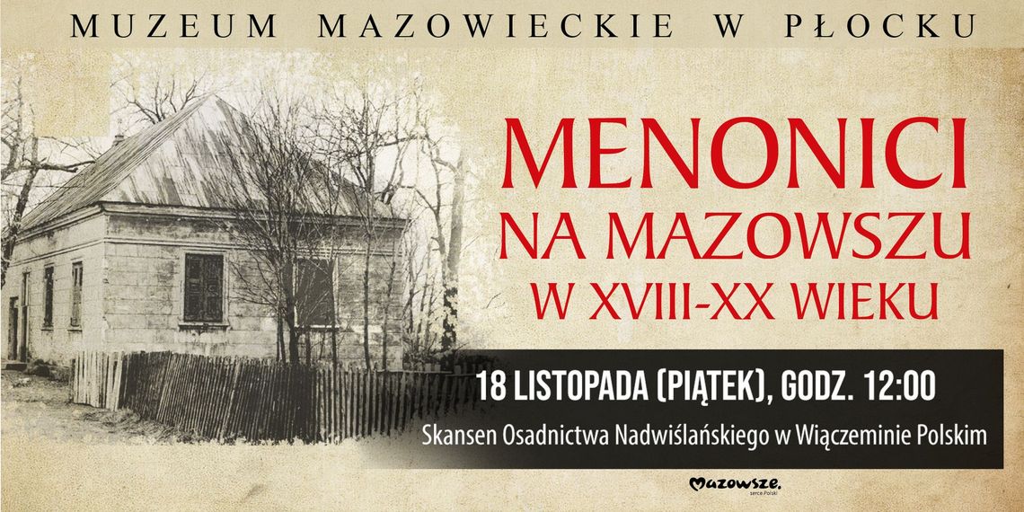 „Menonici na Mazowszu w XVIII-XX wieku” - Wernisaż wystawy Wojciecha Marchlewskiego