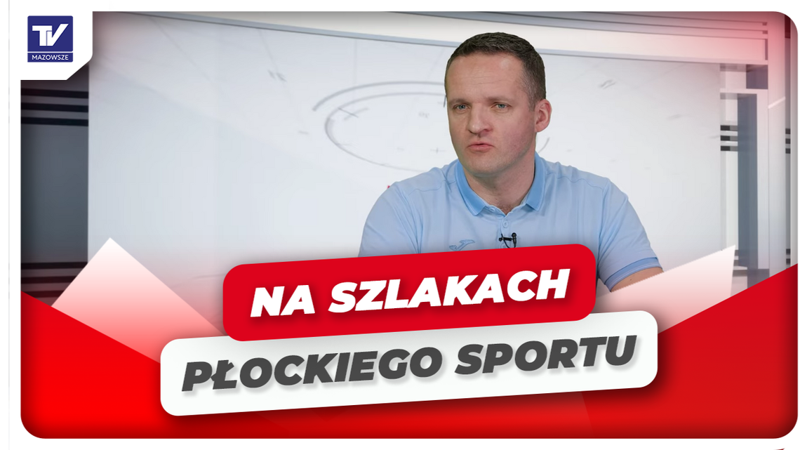 Na Szlakach Płockiego Sportu - Marcin Krysiak Na Szlakach Płockiego Sportu - Marcin Krysiak