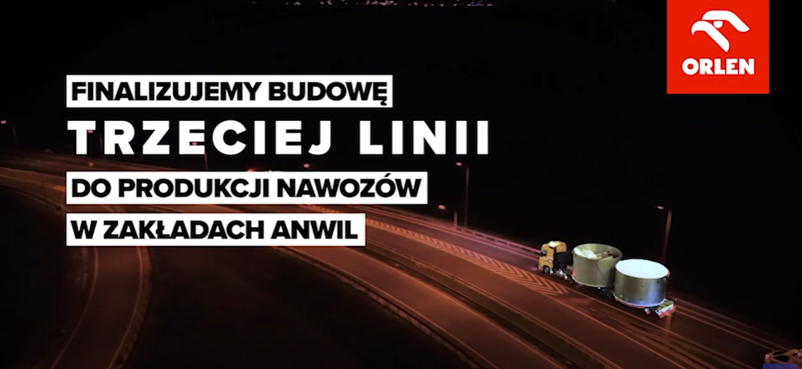 ORLEN News - budowa trzeciej linii produkcyjnej nawozów azotowych, Anwil