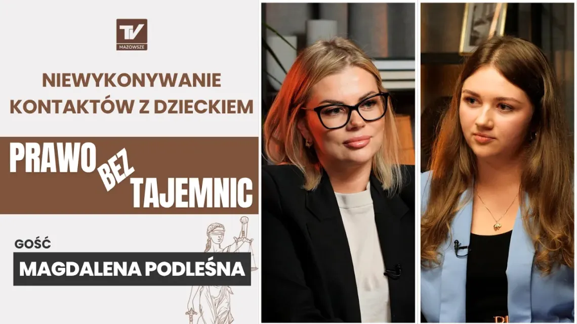 Prawo bez Tajemnic - niewykonywanie kontaktów z dzieckiem [podcast]