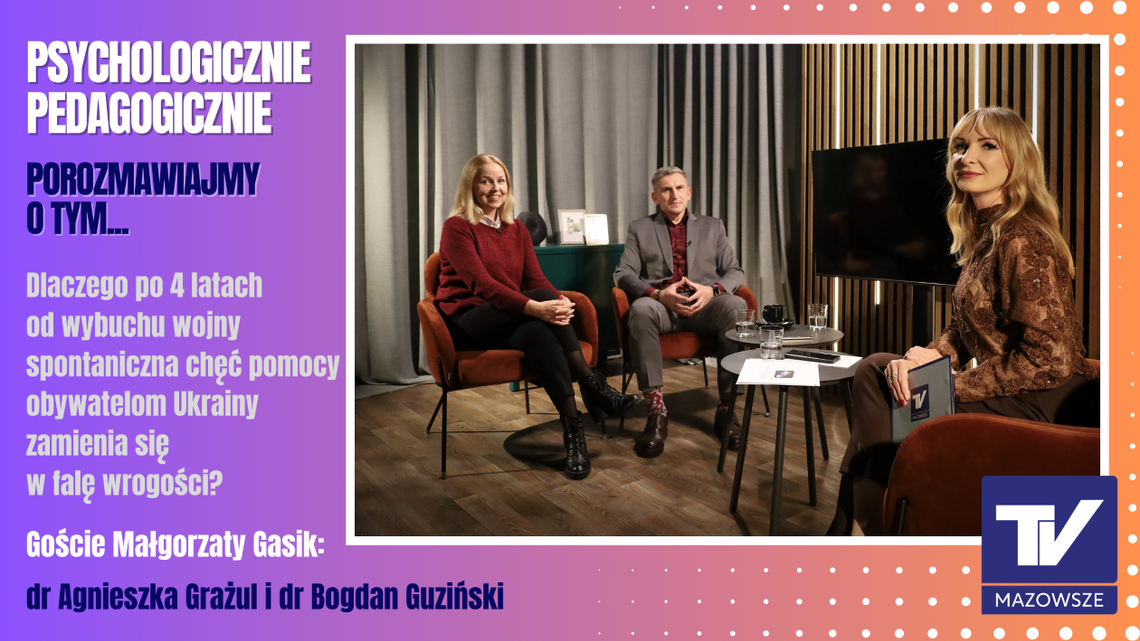 Psychologicznie Pedagogicznie,porozmawiajmy o tym…- chęć pomocy obywatelom Ukrainy vs. fala wrogości