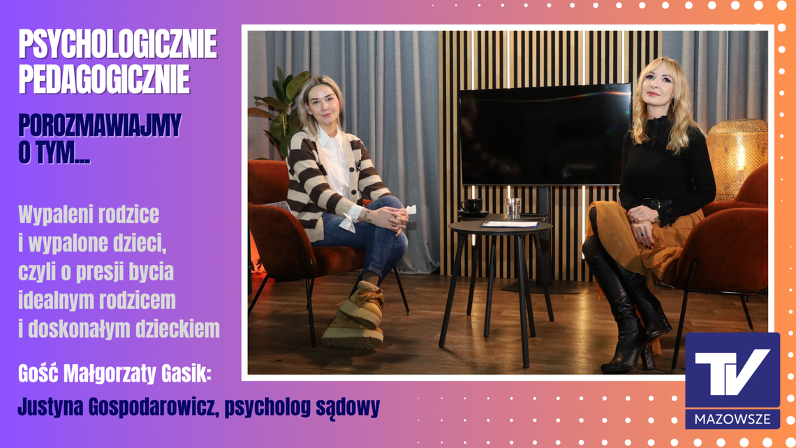 Psychologicznie Pedagogicznie,porozmawiajmy o tym…-presja bycia idealnym rodzicem i dobrym dzieckiem