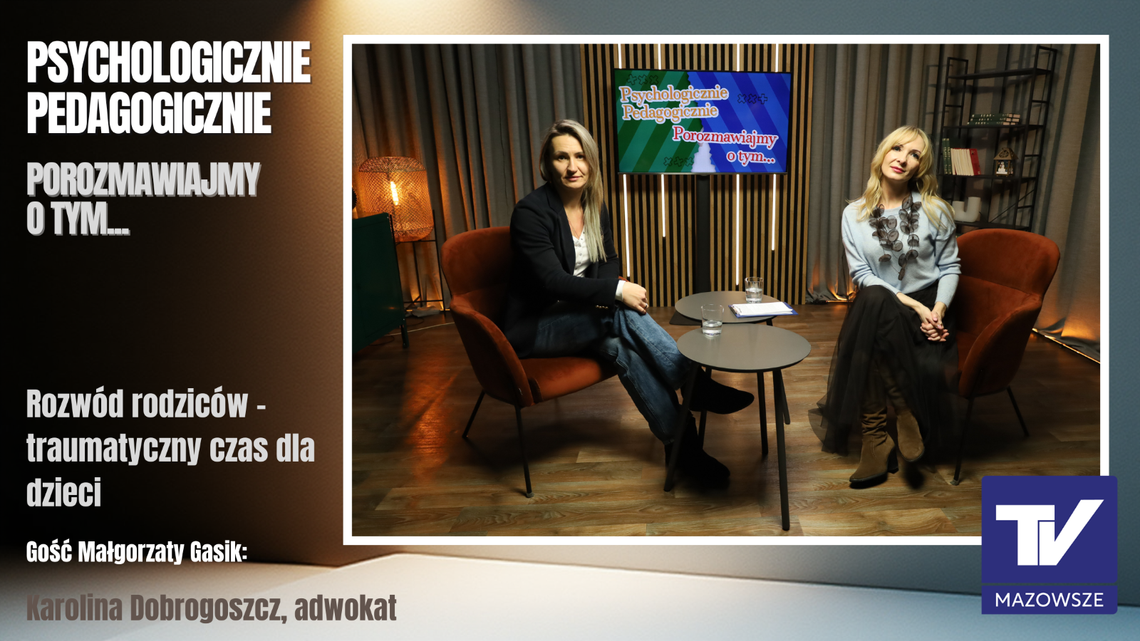 Psychologicznie Pedagogicznie, porozmawiajmy o tym... - rozwód, traumatyczny czas dla dzieci