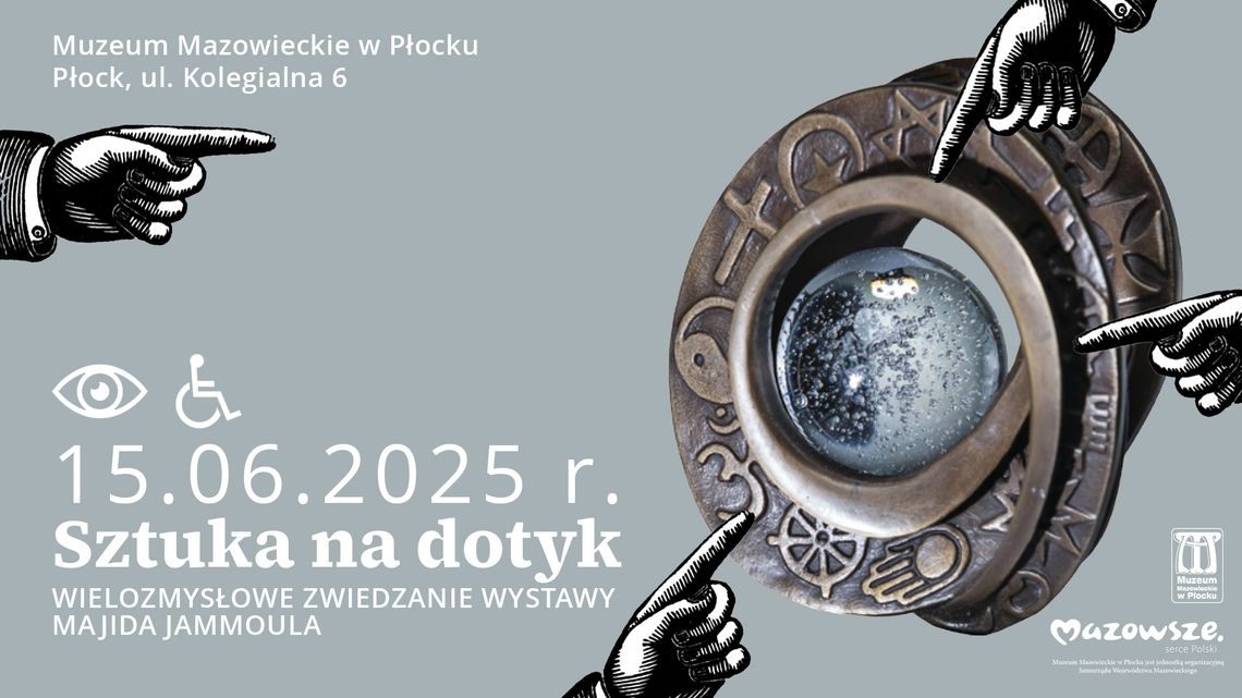 „Sztuka na dotyk” – wielozmysłowe zwiedzanie wystaw w Muzeum Mazowieckim w Płocku „Sztuka na dotyk” – wielozmysłowe zwiedzanie wystaw w Muzeum Mazowieckim w Płocku