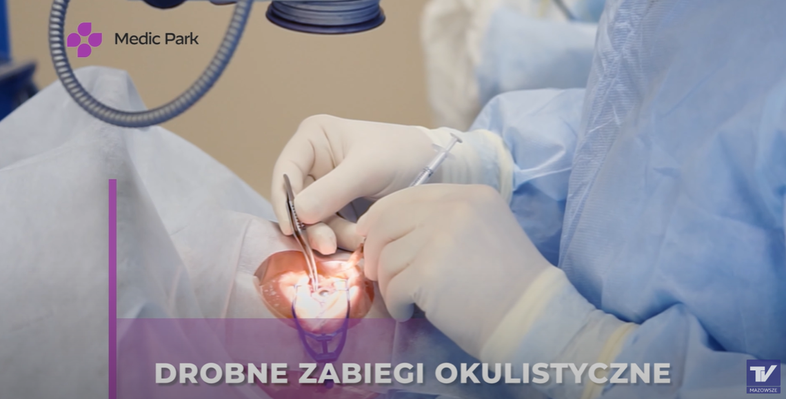 Zdrowo Poinformowani - drobne zabiegi okulistyczne, Medic Park Zdrowo Poinformowani - drobne zabiegi okulistyczne, Medic Park