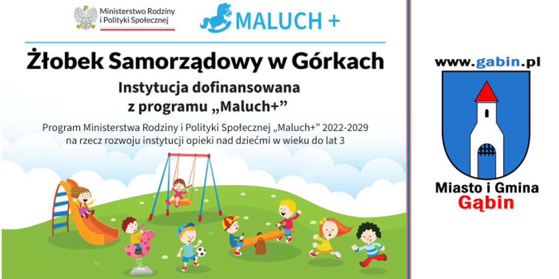 Żłobek Samorządowy w Górkach - Program „MALUCH+” 2022-2029